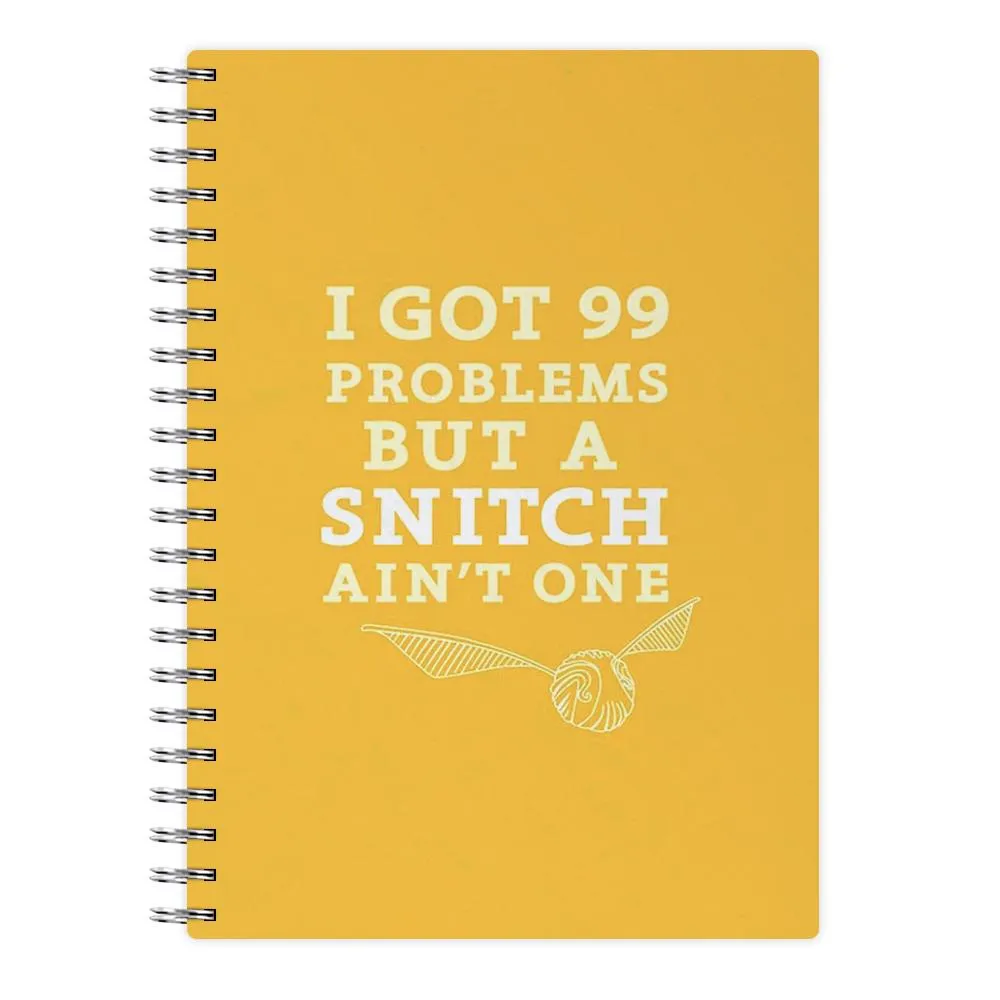 99 Problems But A Snitch Aint One Notebook