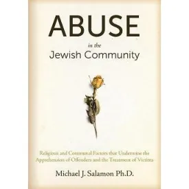 Abuse in the Jewish Community By Michael J. Salamon Ph.D.