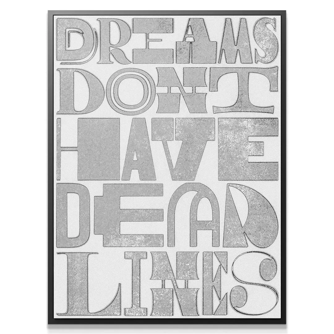 Dreams Don't Have Deadlines