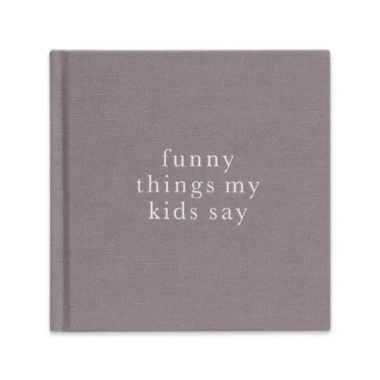 Funny Things My Kids Say GREY