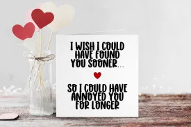 I Wish I Had Found You Sooner Card