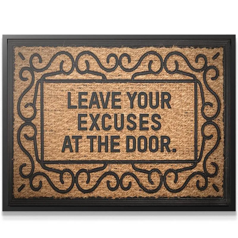 Leave Your Excuses At The Door