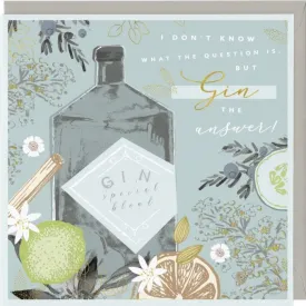 "Gin is the Answer" Greeting Card